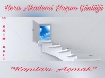 11 Ekim 2016 Salı ( Kapıları Açmak )